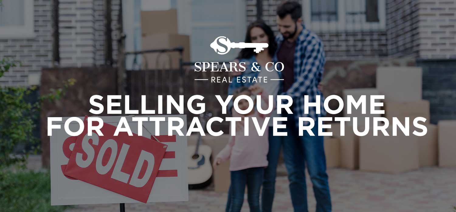 How to Sell Your Home to Get Attractive Returns